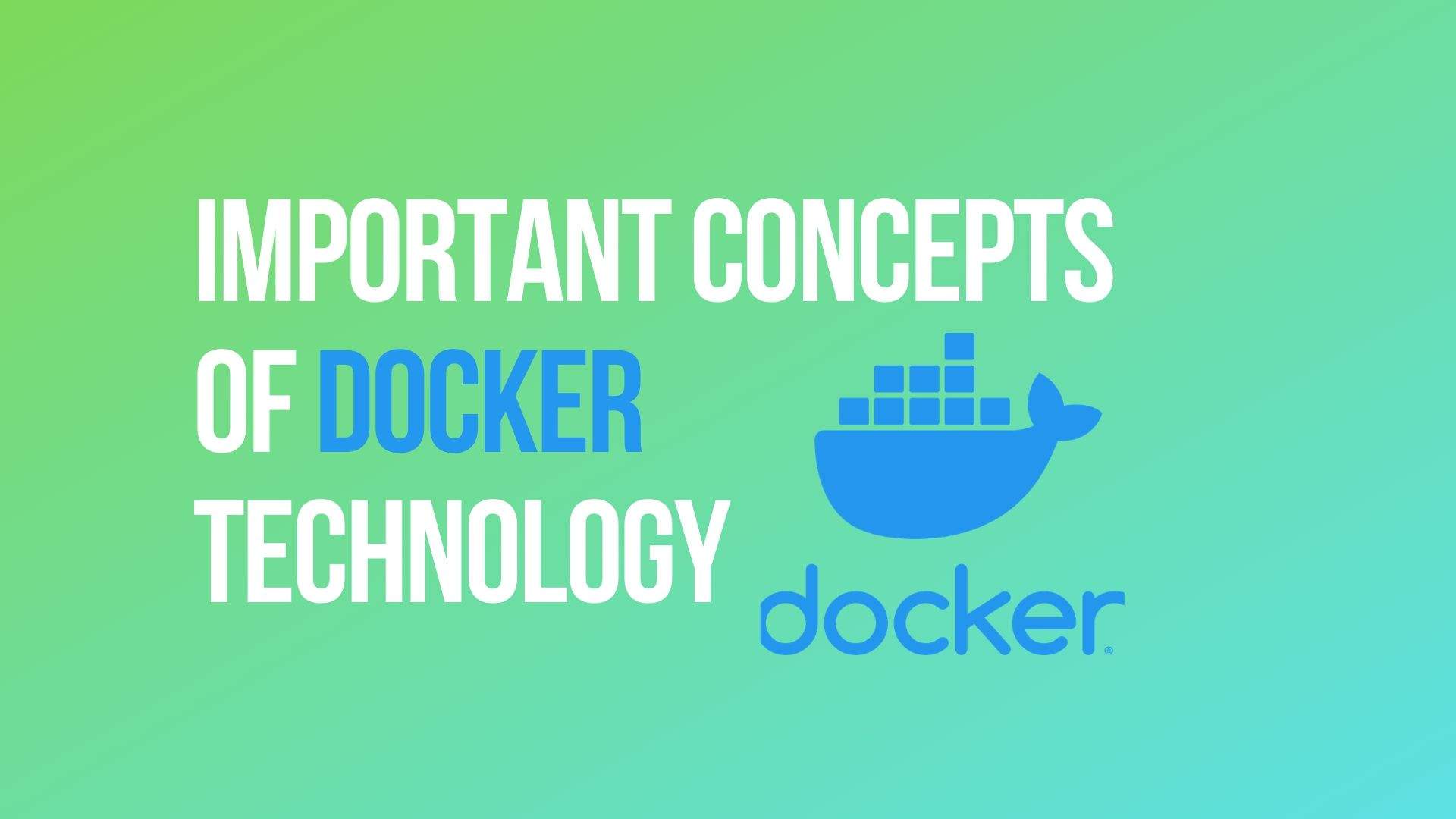 Important Concepts of Docker Technology