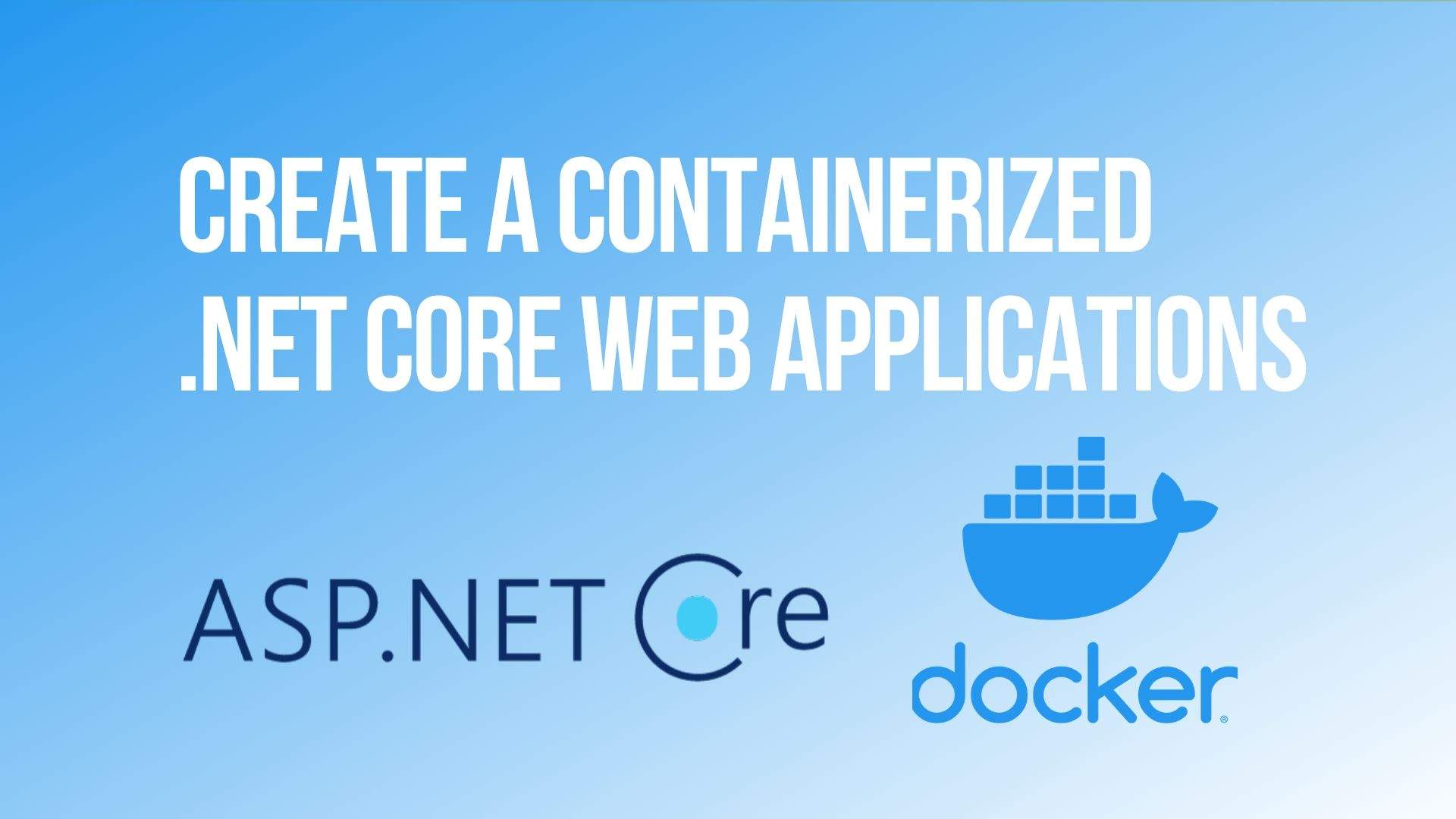 Create a Containerized .NET Core Web Applications