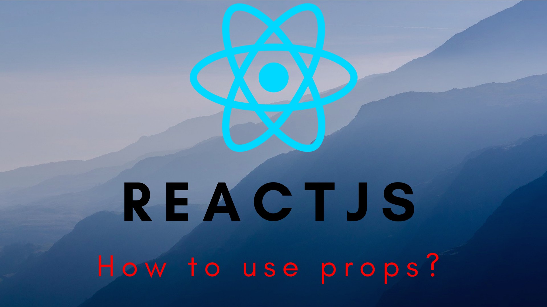 React JS – How to use Props?